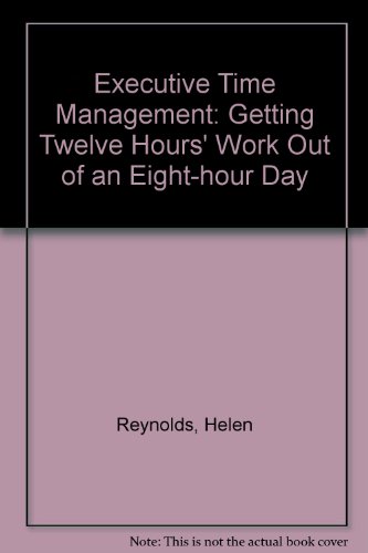 Book Executive time management: Getting 12-hours' work out of an 8-hour day (A Spectrum book) free