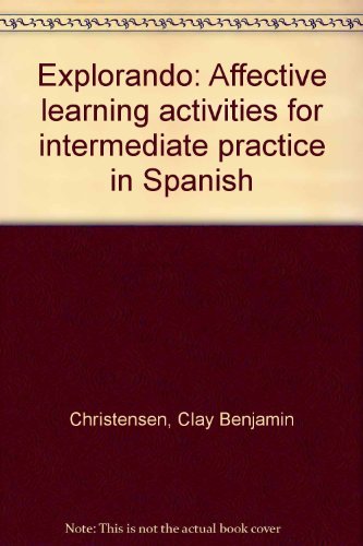 Book Explorando: Affective Learning Activities For Intermediate Practice In Spanish free