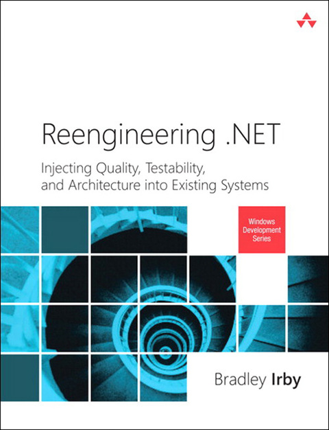 Book Reengineering .NET: Injecting Quality, Testability, and Architecture into Existing Systems (Microsoft Windows Development Series) free