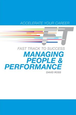 Book Managing People & Performance: Fast Track to Success (Accelerate Your Career) free