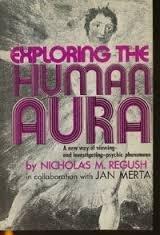Book Exploring the Human Aura: A New Way of Viewing and Investigating Psychic Phenomena free