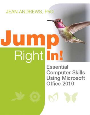 Book Jump Right In!: Essential Computer Skills Using Microsoft Office 2010 free