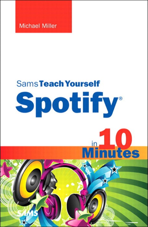 Book Sams Teach Yourself Spotify in 10 Minutes (Sams Teach Yourself -- Minutes) free