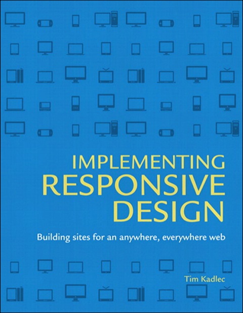 Book Implementing Responsive Design: Building sites for an anywhere, everywhere web (Voices That Matter) free