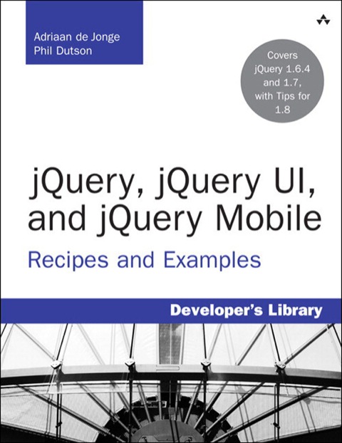 Book jQuery, jQuery UI, and jQuery Mobile: Recipes and Examples (Developer's Library) free