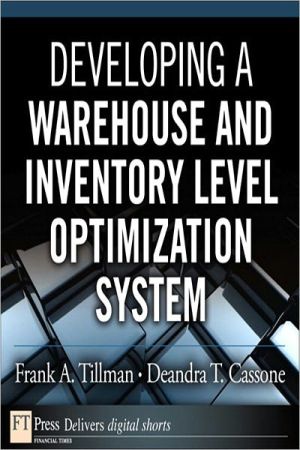 Book Developing a Warehouse and Inventory Level Optimization System (FT Press Operations Management) free
