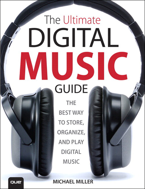 Book The Ultimate Digital Music Guide: The Best Way to Store, Organize, and Play Digital Music free
