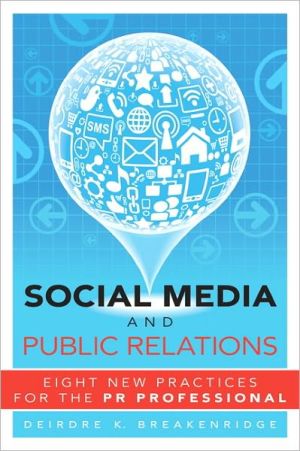 Book Social Media and Public Relations: Eight New Practices for the PR Professional free