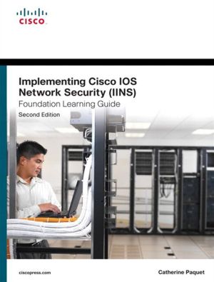 Book Implementing Cisco IOS Network Security (IINS 640-554) Foundation Learning Guide (Foundation Learning Guides) free