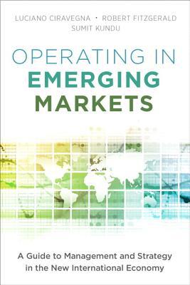 Book Operating in Emerging Markets: A Guide to Management and Strategy in the New International Economy free