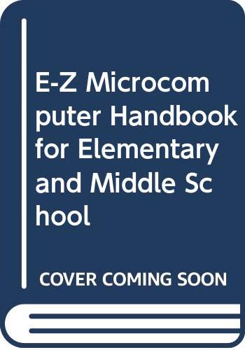 Book E-z Microcomputer Handbook For Elementary And Middle School Teachers: 50 Programs In Basic For Math, Science, Reading, And Language Arts free