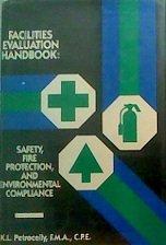 Book Facilities Evaluation Handbook: Safety, Fire Protection and Environmental Compliance free