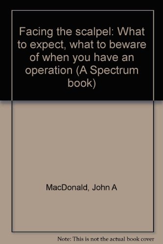 Book Facing the scalpel: What to expect, what to beware of when you have an operation (A Spectrum book) free