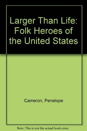 Book Larger Than Life: Folk Heroes of the United States free
