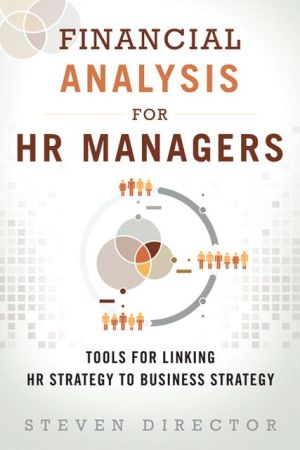 Book Financial Analysis for Hr Managers: Tools for Linking Hr Strategy to Business Strategy free