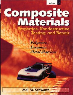 Book Composite Materials, Volume I: Properties, Non-Destructive Testing, and Repair free