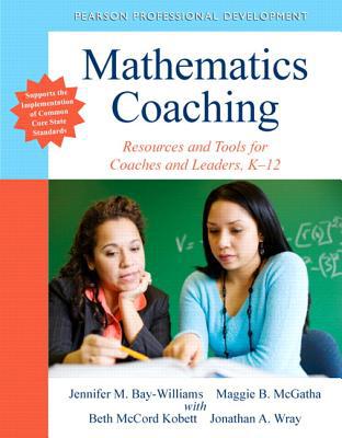 Book Mathematics Coaching: Resources and Tools for Coaches and Leaders, K-12 (New 2013 Curriculum & Instruction Titles) free
