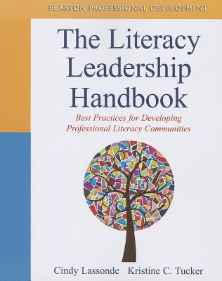 Book Literacy Leadership Handbook, The: Best Practices for Developing Professional Literacy Communities (Pearson Professional Development) free