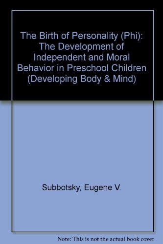 Book The Birth of Personality: The Development of Independent and Moral Behavior free