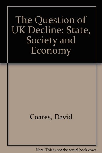 Book The Question of Uk Decline: State, Society and Economy free