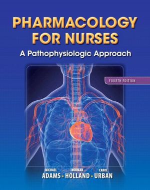 Book Pharmacology for Nurses: A Pathophysiologic Approach (4th Edition) 4th Edition by Adams, Michael, Holland Ph.D., Leland, Urban, Carol (2013) Paperback free