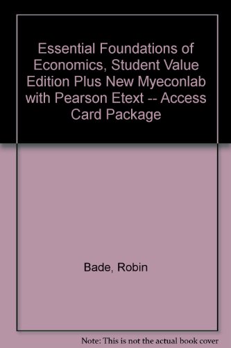 Book Essential Foundations of Economics + MyEconLab with Pearson eText Access Card: Student Value Edition free