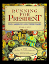 Book Running for President: The Candidates and Their Images 1900-1992 free