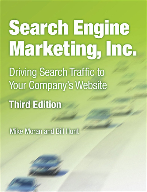 Book Search Engine Marketing, Inc.: Driving Search Traffic to Your Company's Website (IBM Press) free