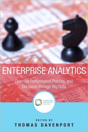 Book Enterprise Analytics: Optimize Performance, Process, and Decisions Through Big Data (FT Press Operations Management) free