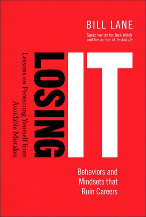 Book Losing It! Behaviors and Mindsets that Ruin Careers: Lessons on Protecting Yourself from Avoidable Mistakes free