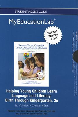Book NEW MyEducationLab with Pearson eText -- Standalone Access Card -- for Helping Young Children Learn Language and Literacy: Birth through Kindergarten free