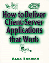 Book How to Deliver Client - Server Applications That Work free