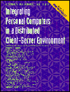 Book Integrating Personal Computers In A Distributed Client-server Environment free