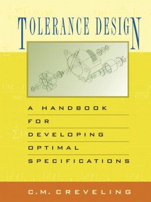 Book Tolerance Design: A Handbook for Developing Optimal Specifications free