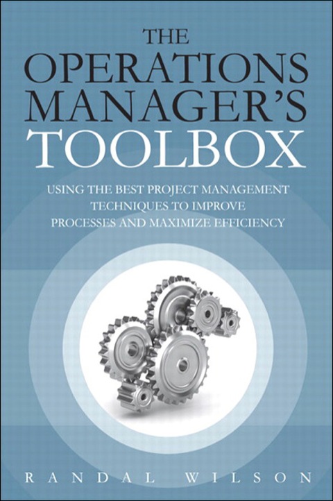 Book Operations Manager's Toolbox, The: Using the Best Project Management Techniques to Improve Processes and Maximize Efficiency (FT Press Operations Management) free