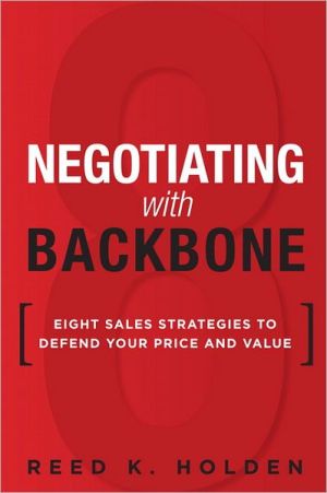 Book Negotiating with Backbone: Eight Sales Strategies to Defend Your Price and Value free