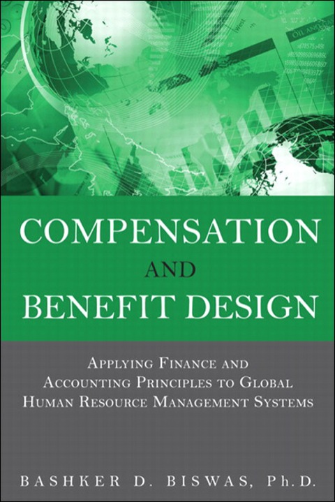 Book Compensation and Benefit Design: Applying Finance and Accounting Principles to Global Human Resource Management Systems free