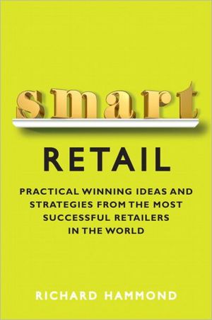 Book Smart Retail: Practical Winning Ideas and Strategies from the Most Successful Retailers in the World free