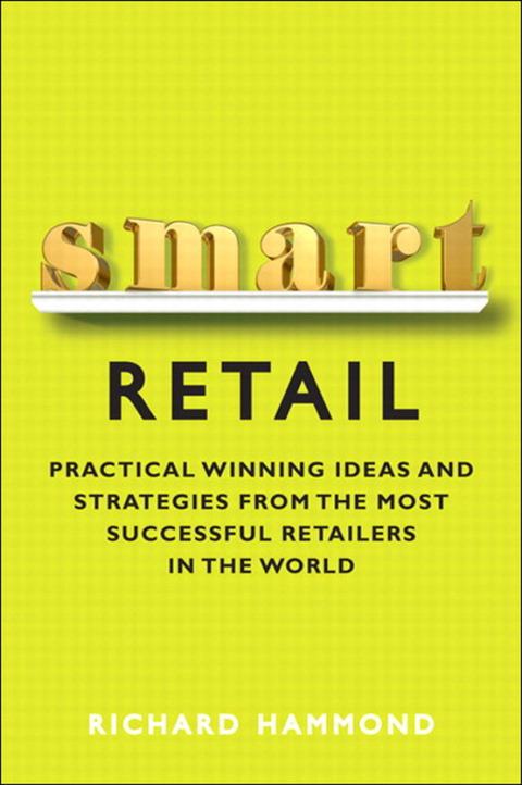 Book Smart Retail: Practical Winning Ideas and Strategies from the Most Successful Retailers in the World free