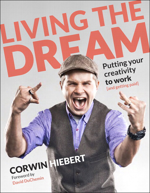 Book Living the Dream: Putting your creativity to work (and getting paid) (Voices That Matter) free