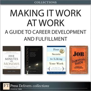 Book Making It Work at Work: A Guide to Career Development and Fulfillment (Collection) free