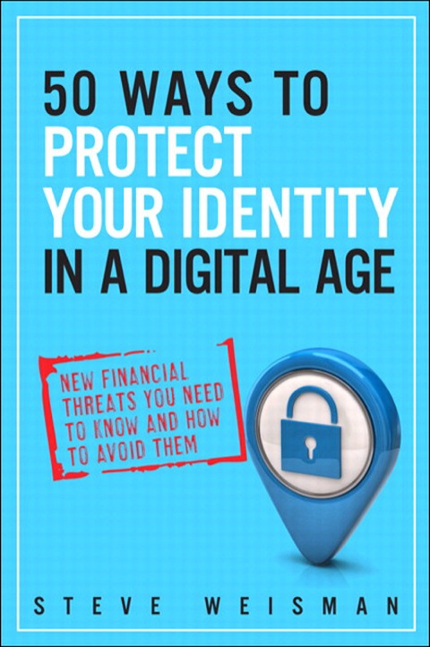 Book 50 Ways to Protect Your Identity in a Digital Age: New Financial Threats You Need to Know and How to Avoid Them free