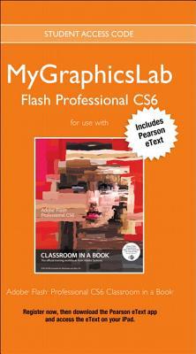 Book MyLab Graphics Flash Course with Adobe Flash Professional CS6 Classroom in a Book (Classroom in a Book (Adobe)) free