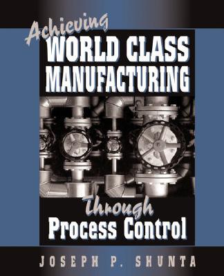 Book Achieving World Class Manufacturing Through Process Control free
