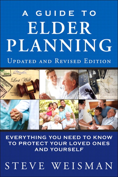 Book Guide to Elder Planning, A: Everything You Need to Know to Protect Your Loved Ones and Yourself free
