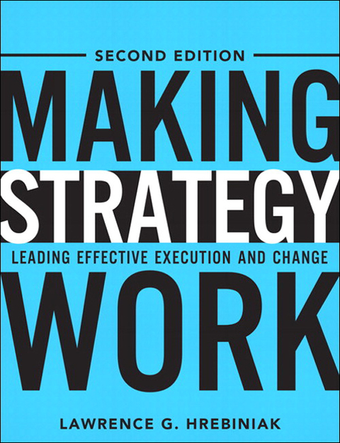 Book Making Strategy Work: Leading Effective Execution and Change free