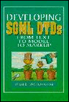 Book Developing Sgml Dtds: From Text to Model to Markup free