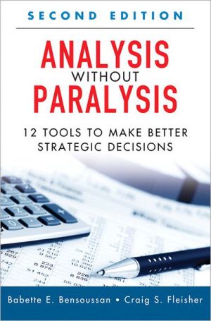 Book Analysis Without Paralysis: 12 Tools to Make Better Strategic Decisions free