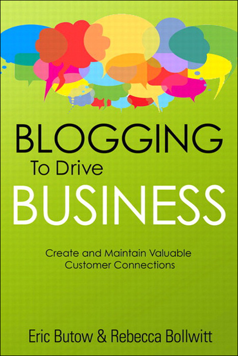 Book Blogging to Drive Business: Create and Maintain Valuable Customer Connections (Que Biz-Tech) free
