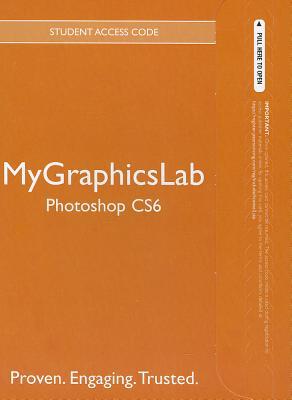 Book Mygraphicslab -- Standalone Access Card -- For Adobe Photoshop Cs6 (mygraphicslab (access Codes)) free